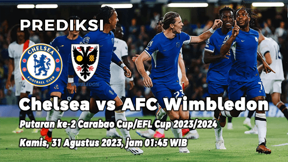 Prediksi Chelsea vs AFC Wimbledon di Putaran ke-2 Carabao Cup/EFL Cup 2023/2024